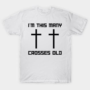 I'm This Many Crosses Old - Christ 2nd Birthday 2 Years Old T-Shirt